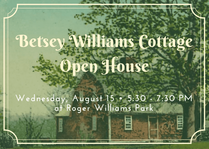 Betsey Williams Cottage Open House event on Wednesday, August 15, from 5:30 to 7:30 PM at Roger Williams Park.