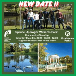 Event flyer for "Spruce Up Roger Williams Park" community cleanup. New date: Saturday, May 3rd, 2025, 10:00-12:00. Supported by Litter-Free Rhode Island. Features images of volunteers, park scenery with swans, and a gazebo. Logos for Roger Williams Park Conservancy and Providence Parks are included.