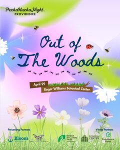 Colorful graphic promoting "Out of The Woods" event at Roger Williams Botanical Center on April 29, featuring flowers and insects.