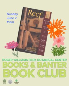 Book club announcement for "Reef" by Romesh Gunesekera at Roger Williams Park Botanical Center on June 7 at 11 AM.